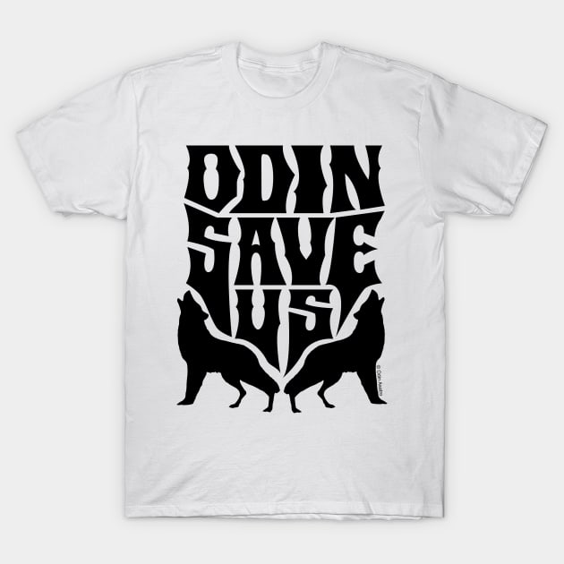 ODIN SAVE US (Wolves) T-Shirt by Odin Asatro